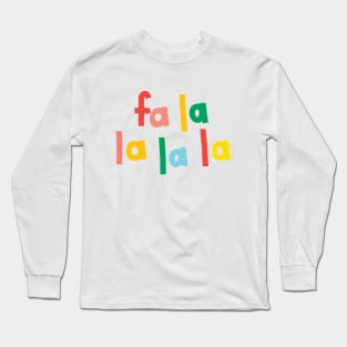 Fa la la la Long Sleeve T-Shirt